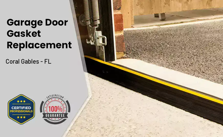 Garage Door Gasket Replacement&nbsp; Coral Gables - FL 