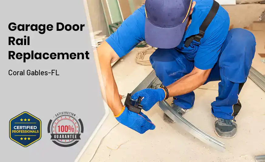 Garage Door Rail Replacement Coral Gables-FL 